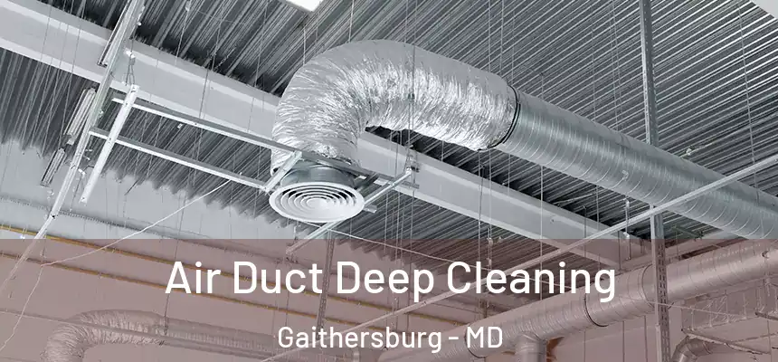 Air Duct Deep Cleaning Gaithersburg - MD
