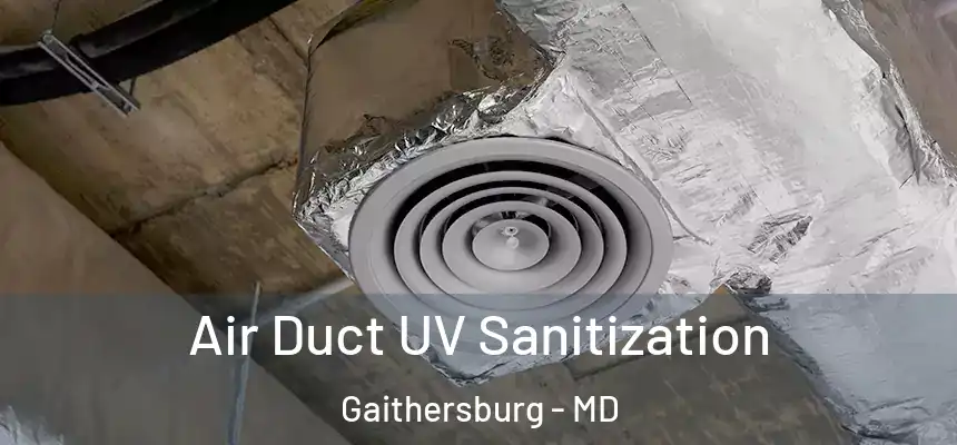 Air Duct UV Sanitization Gaithersburg - MD