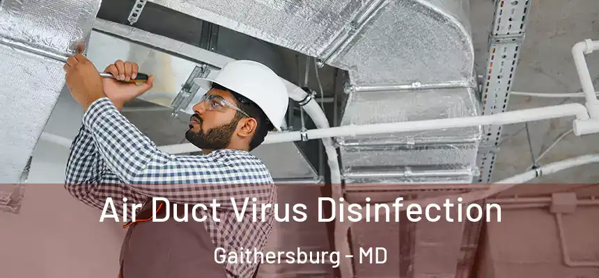 Air Duct Virus Disinfection Gaithersburg - MD