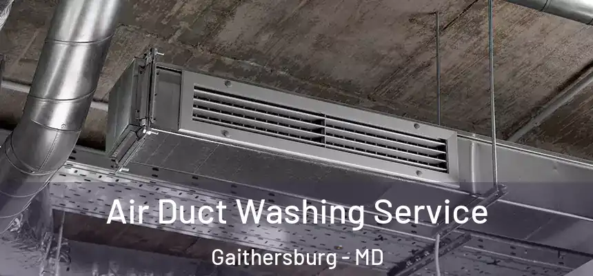Air Duct Washing Service Gaithersburg - MD