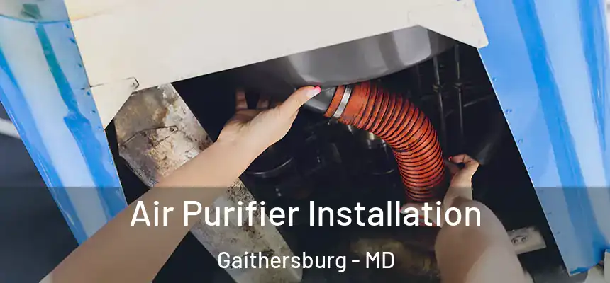 Air Purifier Installation Gaithersburg - MD