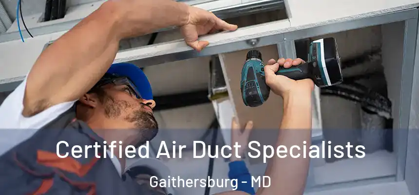 Certified Air Duct Specialists Gaithersburg - MD
