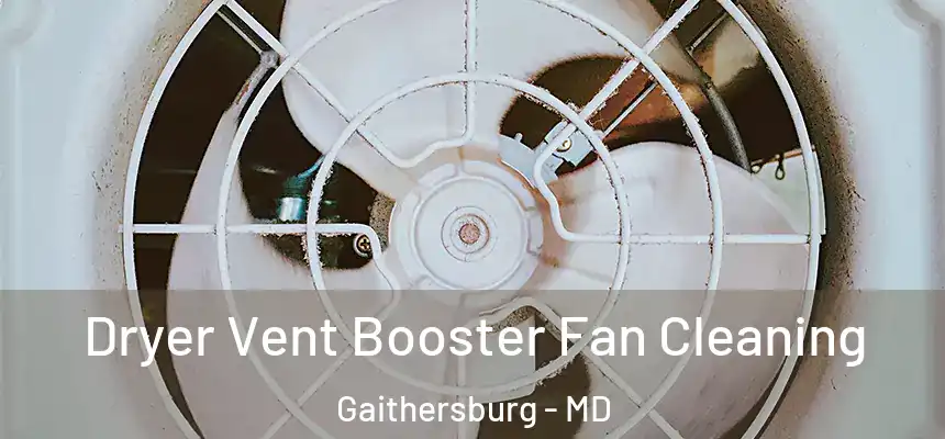 Dryer Vent Booster Fan Cleaning Gaithersburg - MD