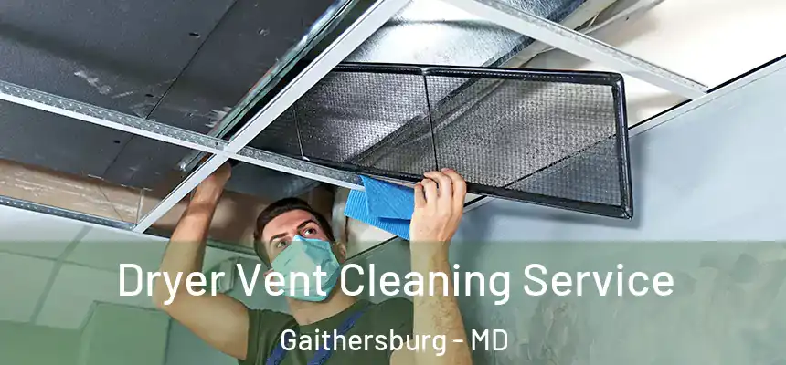 Dryer Vent Cleaning Service Gaithersburg - MD