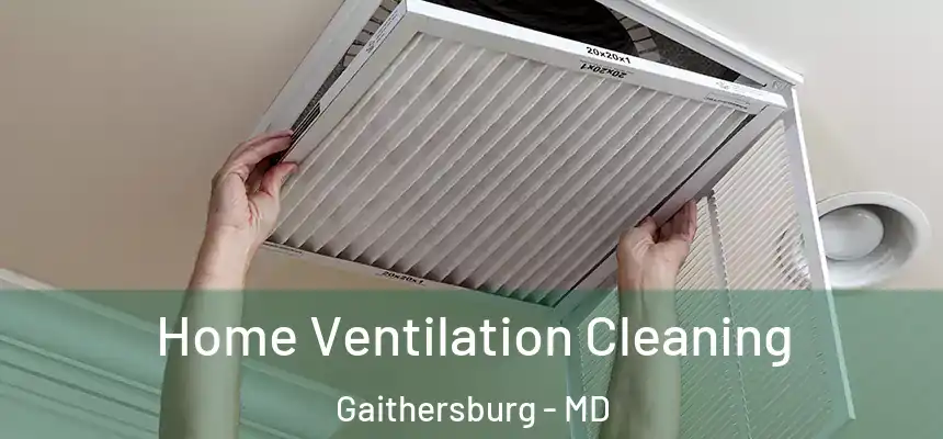 Home Ventilation Cleaning Gaithersburg - MD