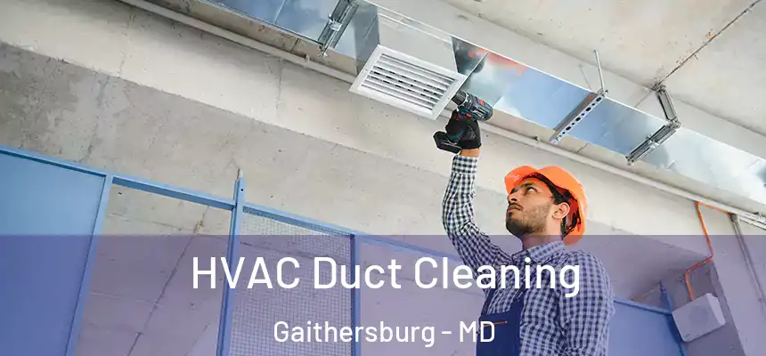 HVAC Duct Cleaning Gaithersburg - MD