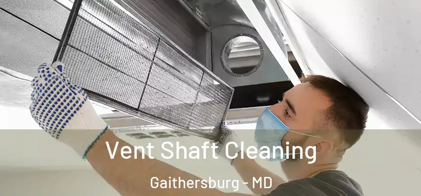 Vent Shaft Cleaning Gaithersburg - MD
